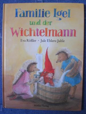 gebrauchtes Buch – Rößler;Eva & Ehlers-Juhle;Jule – Familie Igel und der Wichtelmann