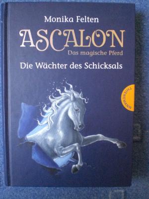 gebrauchtes Buch – Monika Felten – Ascalon - Das magische Pferd. Die Wächter des Schicksals