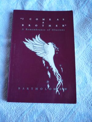 gebrauchtes Buch – Bartholomew – "I come as a Brother"  A Remembrance of Illusions