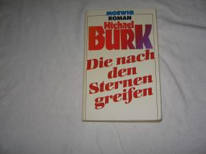 gebrauchtes Buch – Michael Burk – Die nach den Sternen greifen. (Tb)