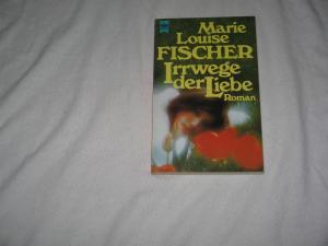 gebrauchtes Buch – Fischer, Marie Louise – Irrwege der Liebe. Roman.