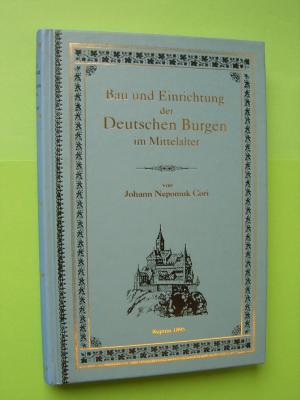 Bau und Einrichtungen der Deutschen Burgen im Mittelalter