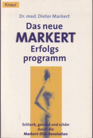 DAS NEUE MARKERT ERFOLGSPROGRAMM ***Schlank, gesund und schön durch die Markert- Diät- Revolution ***ohne Jo-Jo-Effekt ***TB 2000*