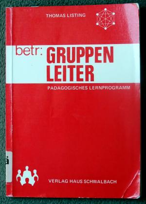 betr: Gruppenleiter. Pädagogisches Lernprogramm