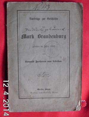 Vorträge zur Geschichte der Mark Brandenburg gehalten im Jahre 1853 im Verein für die Geschichte der Mark Brandenburg in Versammlungen des Treubundes […]