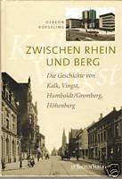 gebrauchtes Buch – Gereon Roeseling – Zwischen Rhein und Berg. Die Geschichte von Kalk, Vingst, Humboldt/Gremberg, Höhenberg