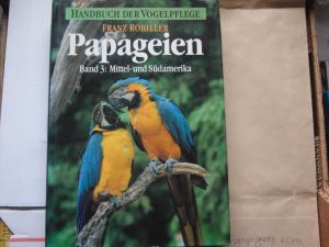 Papageien Band 3 Mittelamerika und Südamerika Handbuch der Vogelpflege