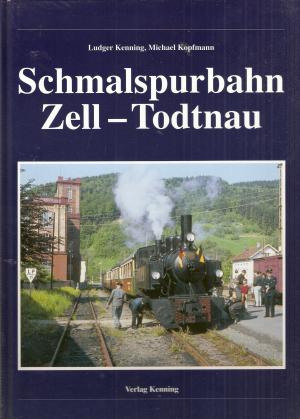 Die Schmalspurbahn Zell - Todtnau