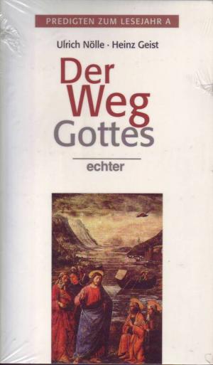 Der Weg Gottes; Predigten zum Lesejahr A