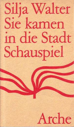 Sie kamen in die Stadt Schauspiel - Walter, Silja