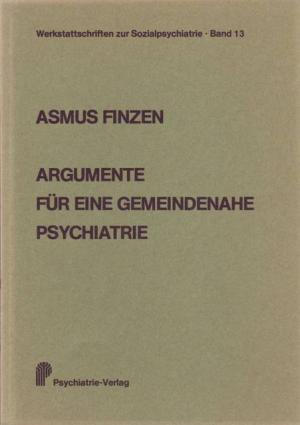 gebrauchtes Buch – Asmus Finzen – Argumente für eine gemeindenahe Psychiatrie; Daten, Analysen, Untersuchungen zur stationären psychiatrischen Versorgung.