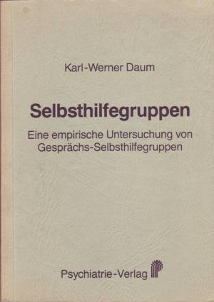 Selbsthilfegruppen; Eine empirische Untersuchung von Gesprächs-Selbsthilfegruppen