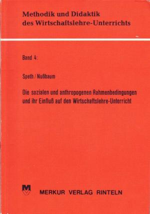 Die sozialen und anthropogenen Rahmenbedingungen und ihr Einfluß auf den Wirtschaftslehre-Unterricht