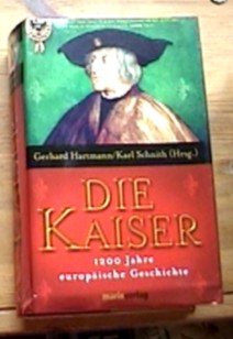 gebrauchtes Buch – Hartmann, Gerhard; Schnith – Die Kaiser - 1200 Jahre europäische Geschichte