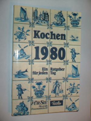 Kochen 1980 : Ein Ratgeber für jeden Tag