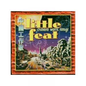 Little Feat - Chinese Work Songs