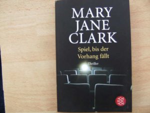 gebrauchtes Buch – Clark, Mary Jane – Spiel, bis der Vorhang fällt