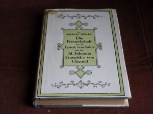 Die Freundschaft des hl. Franz von Sales mit der hl. Johanna Franziska von Chantal. Eine moraltheologisch-historische Studie.