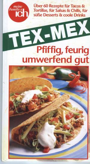 Tex Mex Küche: Pfiffig, feurig, umwerfend gut“ – Buch gebraucht ... Tex Mex Küche: Pfiffig, feurig, umwerfend gut“ – Buch gebraucht ...