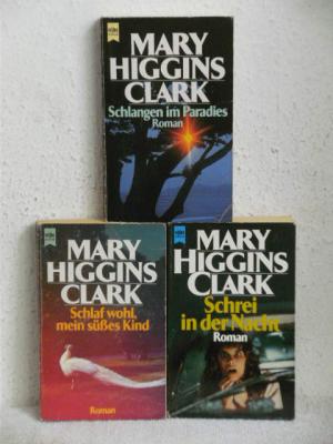 3 X Mary Higgins Clark - Schlaf wohl, mein süßes Kind + Schrei in der Nacht + Schlangen im Paradies