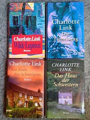 4 X Charlotte Link - Wilde Lupinen + Die Täuschung + Das Haus der Schwestern + Am Ende des Schweigens