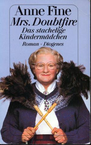 gebrauchtes Buch – Anne Fine – Mrs. Doubtfire. Das stachelige Kindermädchen.