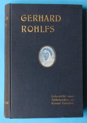 Gerhard Rohlfs. Lebensbild eines Afrikaforschers,