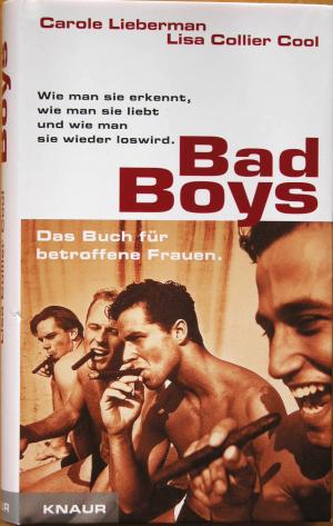 Bad Boys. Wie man sie erkennt, wie man sie liebt und wie man sie wieder loswird. Das Buch für betroffene Frauen. Aus dem Amerikanischen von Kirsten Nutto.