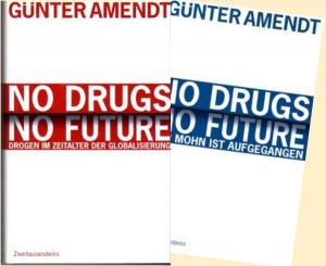 gebrauchtes Buch – Günter Amendt – No Drugs. No Future - Drogen im Zeitalter der Globalisierung