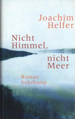 gebrauchtes Buch – Joachim Helfer – Nicht Himmel, nicht Meer