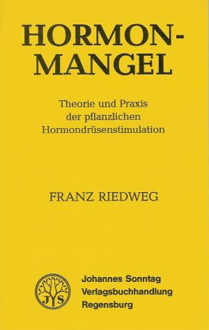 Hormonmangel Theorie und Praxis der pflanzlichen Hormondrüsenstimulation