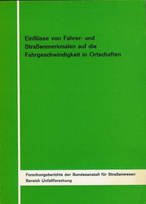 Einflüsse von Fahrer- und Straßenmerkmalen auf die Fahrgeschwindigkeit in Ortschaften. Bericht zum Forschungsprojekt 7402/2 der Bundesanstalt für Straßenwesen […]