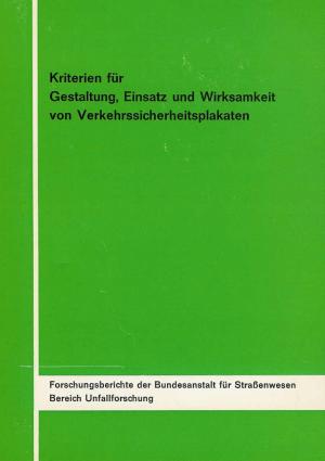 Kriterien für Gestaltung, Einsatz und Wirksamkeit von Verkehrssicherheitsplakaten. Teil 1-3. Bericht zum Forschungsprojekt 7621 im Auftrag der Bundesanstalt […]