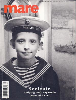 mare. Die Zeitschrift der Meere. No. 4. Oktober / November 1997 - Titelthema: Seeleute. Landgang und Langeweile. Leben und Lust