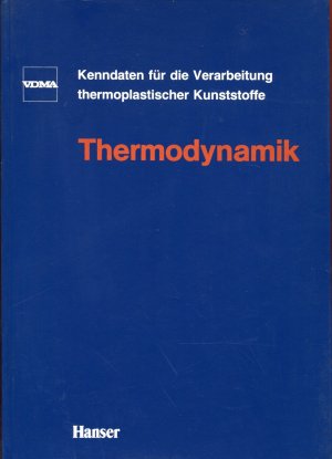 Kenndaten für die Verarbeitung thermoplastischer Kunststoffe- Thermodynamik