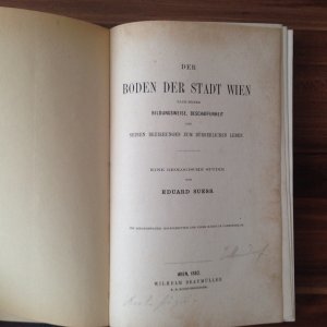 Der Boden der Stadt Wien. Nach seiner Bildungsweise, Beschaffenheit und seinen Beziehungen zum bürgerlichen Leben. Eine geologischen Studie.