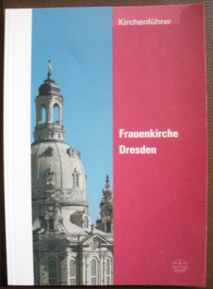 gebrauchtes Buch – Stiftung Frauenkirche Dresden / Evangelische Verlagsanstalt – Reiseführer Frauenkirche Dresden - Kirchenführer