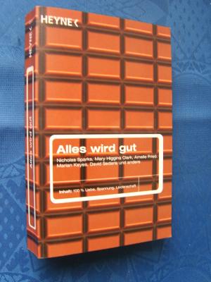 gebrauchtes Buch – Sparks /Fried / Keyes / Sedaris / Koontz u.a. – Alles wird gut