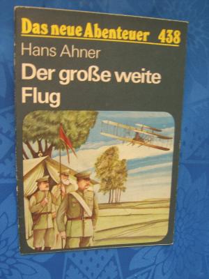 gebrauchtes Buch – Hans Ahner – Der große weite Flug. Das neue Abenteuer ; 438