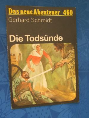 gebrauchtes Buch – Gerhard Schmidt – Die Todsünde. Das neue Abenteuer: 460