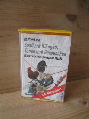 Spaß mit Klängen, Tönen und Geräuschen. Kinder erleben spielerisch Musik - Hörkassette