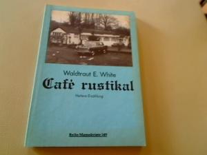 Café rustikal heitere Erzählung - White, Waldtraut E