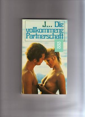 gebrauchtes Buch – J. – Die vollkommene Partnerschaft.