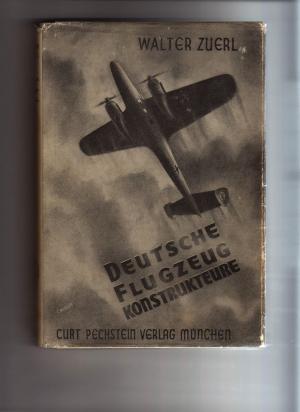 antiquarisches Buch – Walter Zuerl – Deutsche Flugzeugkonstrukteure - Werdegang und Erfolge unserer Flugzeug- und Motorenbauer