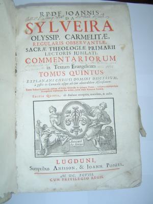 R.P.D.F. Ioannis da Sylveira Olyssip. [...] Commentariorum in Textum Evangelicum. Tomus Quintus.