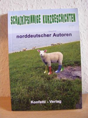 Scha(r)fsinnige Kurzgeschichten norddeutscher Autoren