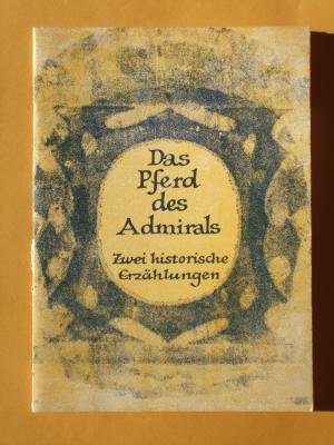 Das Pferd des Admirals : zwei historische Erzählungen