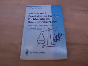 gebrauchtes Buch – Alfred Schneider – Rechts- und Berufskunde für die Fachberufe im Gesundheitswesen. Handbuch für Unterricht und Praxis. Mit einem separaten Beiheft "Prüfungsfragen".