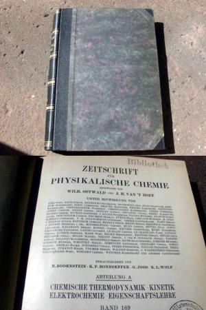 Zeitschrift für Physikalische Chemie. Begründet von Wilh. Ostwald und J. H. van't Hofft. Abteilung A: Chemische Thermodynamik, Kinetik, Elektrochemie, […]