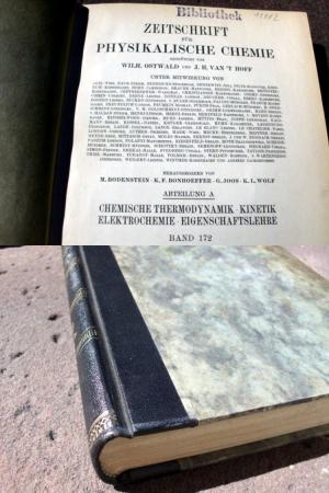 Zeitschrift für Physikalische Chemie. Begründet von Wilh. Ostwald und J. H. van't Hofft. Abteilung A: Chemische Thermodynamik, Kinetik, Elektrochemie, […]